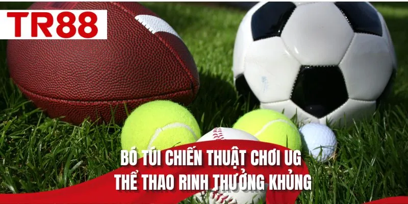Bó túi chiến thuật chơi UG thể thao rinh thưởng khủng